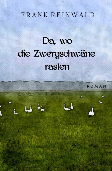 Cover von Da, wo die Zwergschwäne rasten