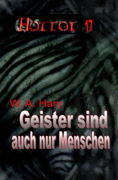 Cover von HORROR Buchausgabe/HORROR 017 Buchausgabe: Geister sind auch nur Menschen