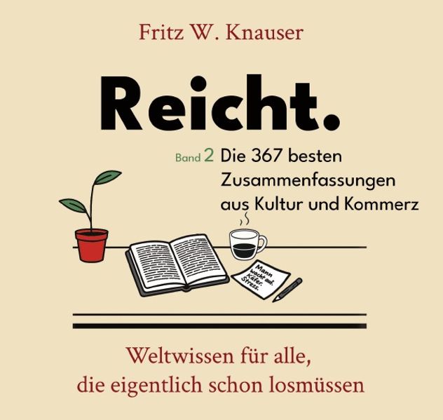 Cover von Knauser-Reihe/Reicht. – Die 367 besten Zusammenfassungen aus Kultur und Kommerz