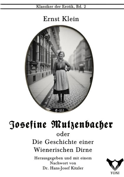 Cover von Klassiker der Erotik im Yoni-Verlag. Herausgegeben von Hans-Josef Kitzler/Josefine Mutzbacher. Oder: Die Geschichte einer Wienerischen Dirne, von ihr selbst erzählt