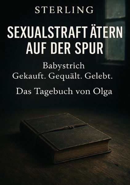 Cover von Sexualstraftätern auf der Spur I Babystrich – Gekauft. Gequält. Gelebt. I Das Tagebuch von Olga