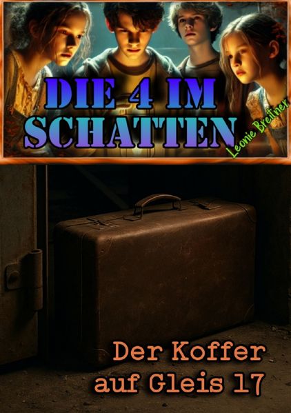 Cover von Die 4 im Schatten/Die 4 im Schatten: Der Koffer auf Gleis 17