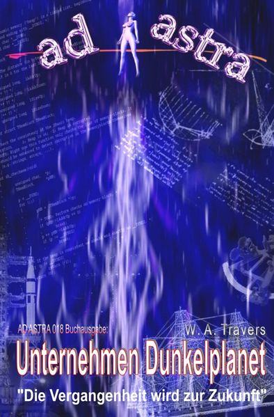 Cover von AD ASTRA Buchausgabe/AD ASTRA 018 Buchausgabe: Unternehmen Dunkelplanet