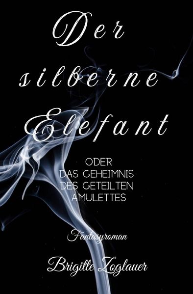 Cover von Der silberne Elefant – oder das Geheimnis des geteilten Amulettes