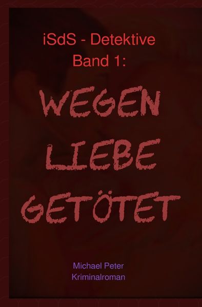 Cover von iSdS-Detektive/Wegen Liebe getötet
