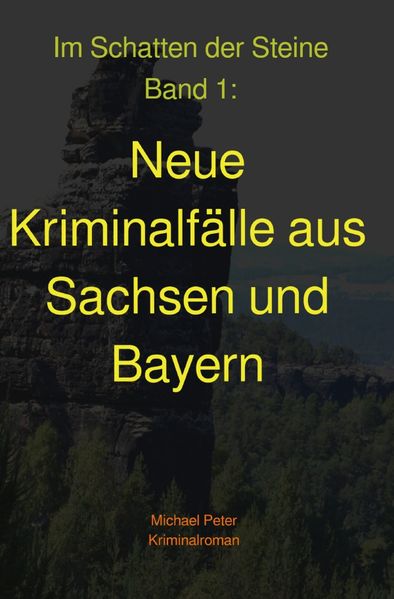 Cover von Im Schatten der Steine/Neue Kriminalfälle aus Sachsen und Bayern