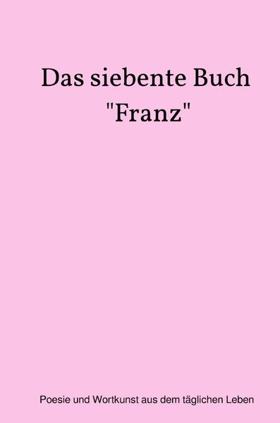 Cover von Das siebente Buch „Franz“