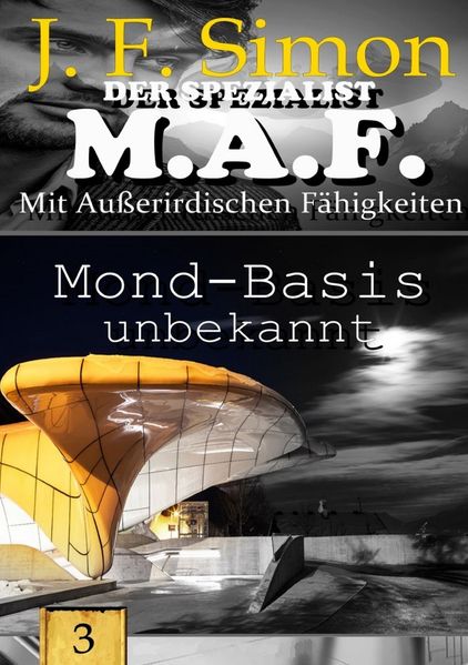 Cover von Der Spezialist M.A.F./Mond-Basis unbekannt (Der Spezialist M.A.F. 3)