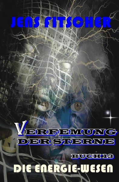 Cover von Verfemung der Sterne/Die Energie-Wesen (Verfemung der Sterne 13)
