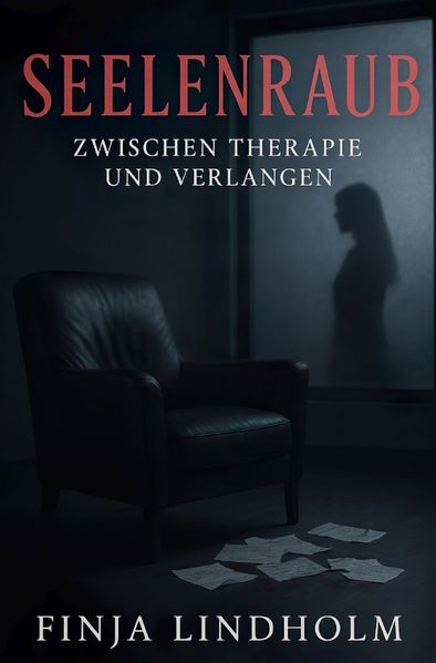 Cover von Seelenraub – Zwischen Therapie und Verlangen
