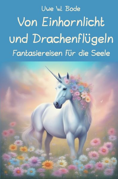 Cover von Von Einhornlicht und Drachenflügeln