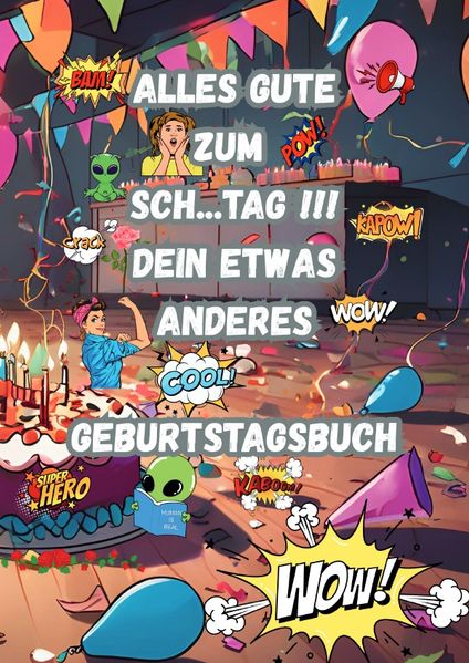 Cover von Alles Gute zum Sch … .Tag! !! Dein Etwas anderes Geburtstagsbuch