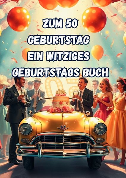 Cover von Zum 50 Geburtstag Ein Witziges Geburtstags Buch