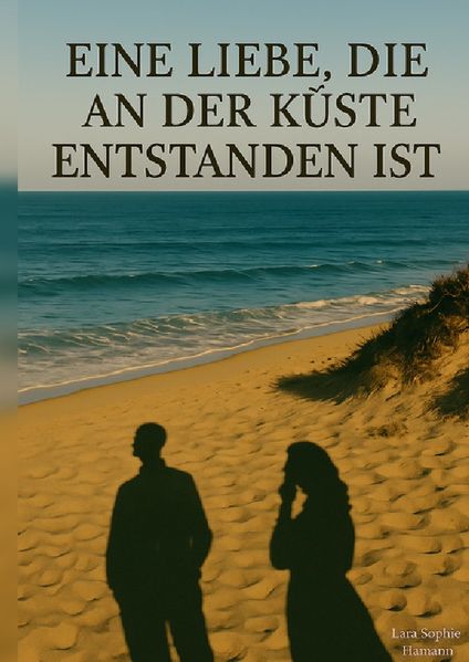 Cover von Eine Liebe, die an der Küste entstanden ist