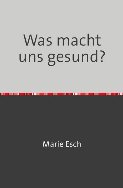 Cover von Was macht uns gesund?