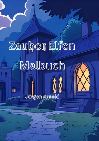 Cover von Zauberelfen Malbuch Mit Geschichten Über Kleine Elfen