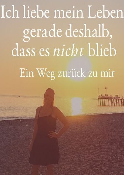Cover von Ich liebe mein Leben-gerade deshalb, dass es nicht blieb