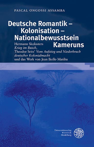 Cover von Deutsche Romantik – Kolonisation – Nationalbewusstsein Kameruns