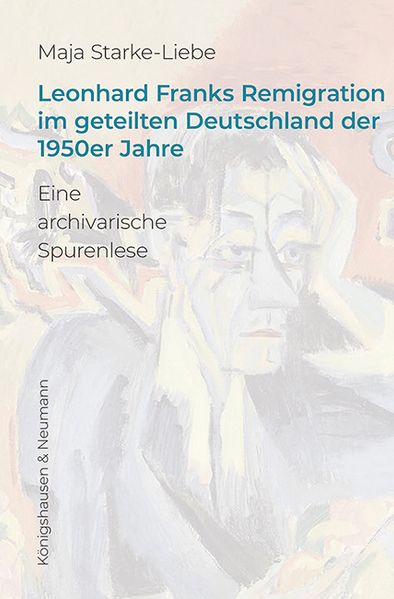 Cover von Leonhard Franks Remigration im geteilten Deutschland der 1950er Jahre