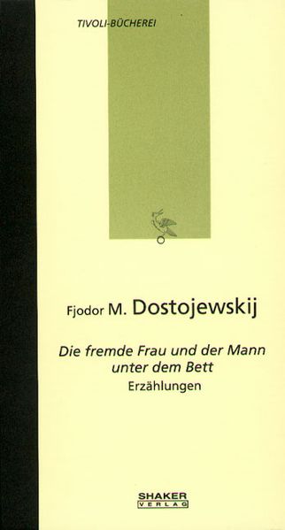 Cover von Fjodor M. Dostojewskij – Die fremde Frau und der Mann unter dem Bett