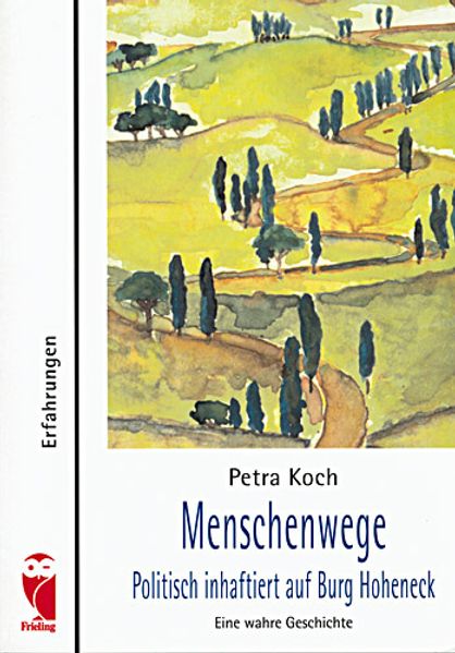 Cover von Menschenwege – Politisch inhaftiert auf Burg Hoheneck