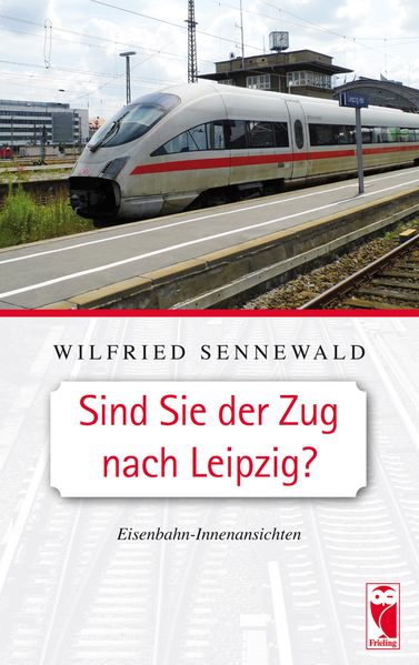 Cover von Sind Sie der Zug nach Leipzig?