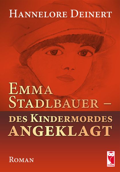 Cover von Emma Stadlbauer – des Kindermordes angeklagt