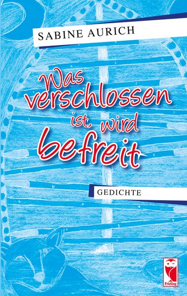Cover von Was verschlossen ist, wird befreit