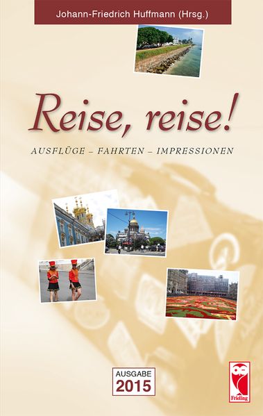 Cover von Reise, reise! Ausflüge – Fahrten – Impressionen. Ausgabe 2015