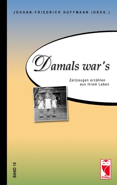 Cover von Damals war’s. Zeitzeugen erzählen aus ihrem Leben. Band 18