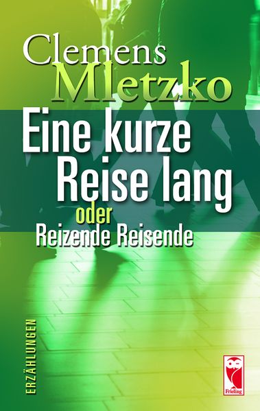 Cover von Eine kurze Reise lang oder Reizende Reisende