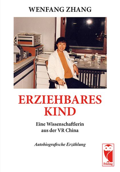 Cover von Erziehbares Kind – Eine Wissenschaftlerin aus VR China