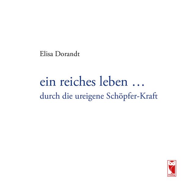 Cover von Ein reiches Leben … durch die ureigene Schöpfer-Kraft