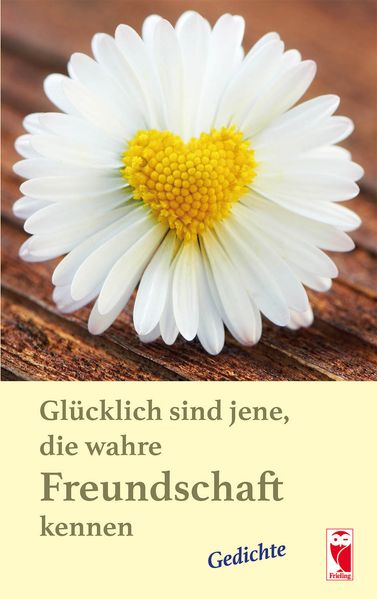 Cover von Glücklich sind jene, die wahre Freundschaft kennen