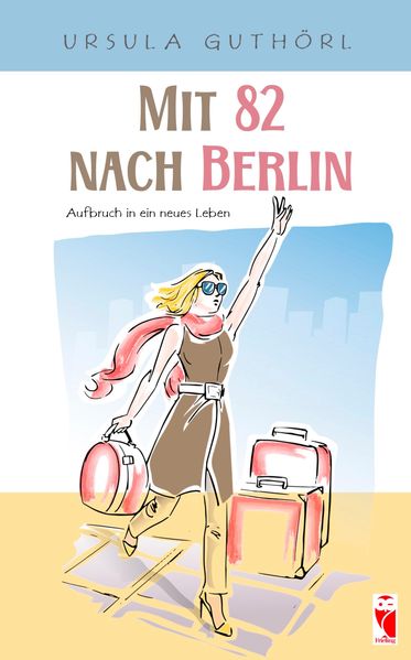 Cover von Mit 82 nach Berlin