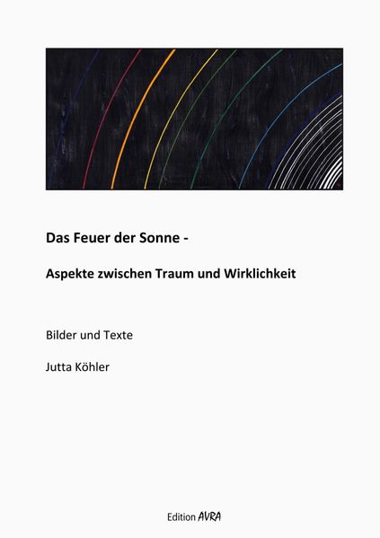 Cover von Das Feuer der Sonne – Aspekte zwischen Traum und Wirklichkeit