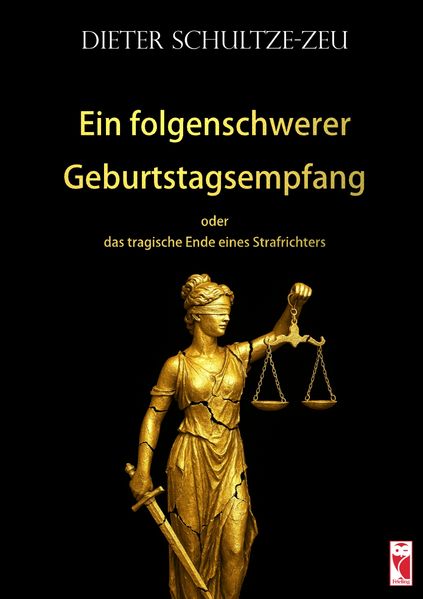 Cover von Ein folgenschwerer Geburtstagsempfang oder Das tragische Ende eines Strafrichters