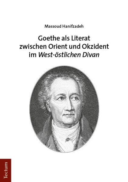 Cover von Goethe als Literat zwischen Orient und Okzident im West-östlichen Divan