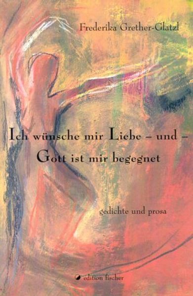 Cover von Ich wünsche mir Liebe – und Gott ist mir begegnet
