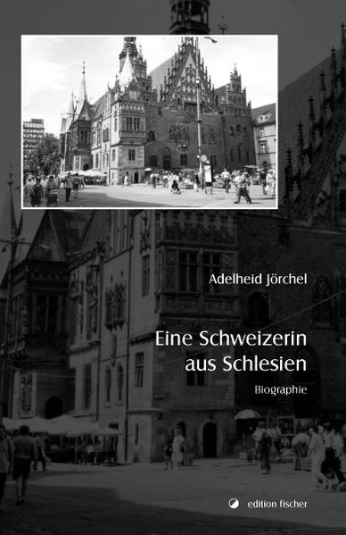 Cover von Eine Schweizerin aus Schlesien