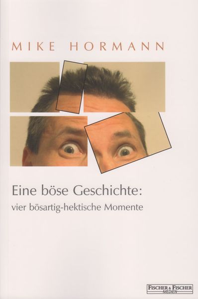 Cover von Eine böse Geschichte: vier bösartig-hektische Momente