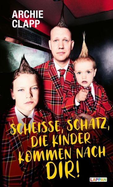 Cover von Scheiße, Schatz, die Kinder kommen nach dir!: Der Comedy-Erziehungsratgeber