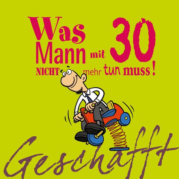 Cover von Geschafft! Was Mann mit 30 nicht mehr tun muss!