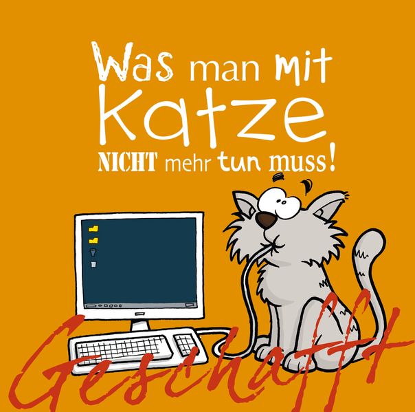 Cover von Geschafft! Was man mit Katze nicht mehr tun muss!