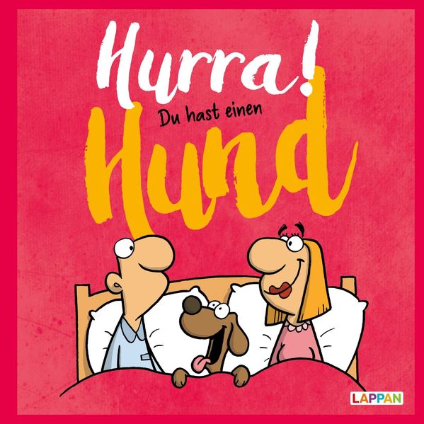 Cover von Hurra! Du hast einen Hund: Cartoons und lustige Texte für Hundefreunde