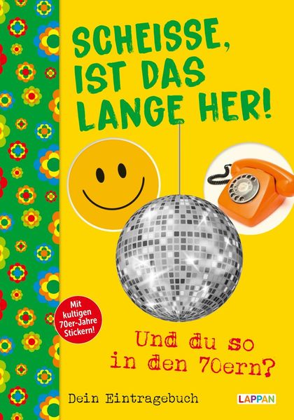 Cover von Scheiße, ist das lange her!: Und du so in den 70ern?