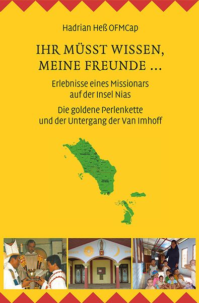 Cover von Ihr müsst wissen, meine Freunde … Erlebnisse eines Missionars auf der Insel Nias