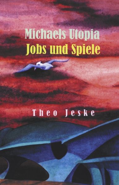 Cover von Michaels Utopia – Jobs und Spiele