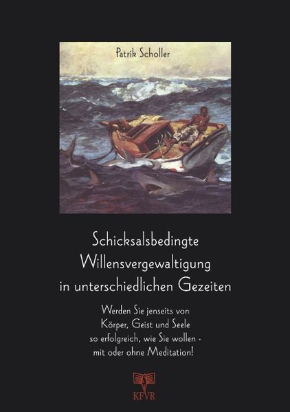 Cover von Schicksalsbedingte Willensvergewaltigung in unterschiedlichen Gezeiten
