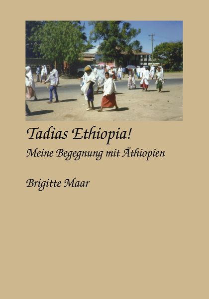 Cover von Tadias Ethiopia ! meine Begegnung mit Äthiopien